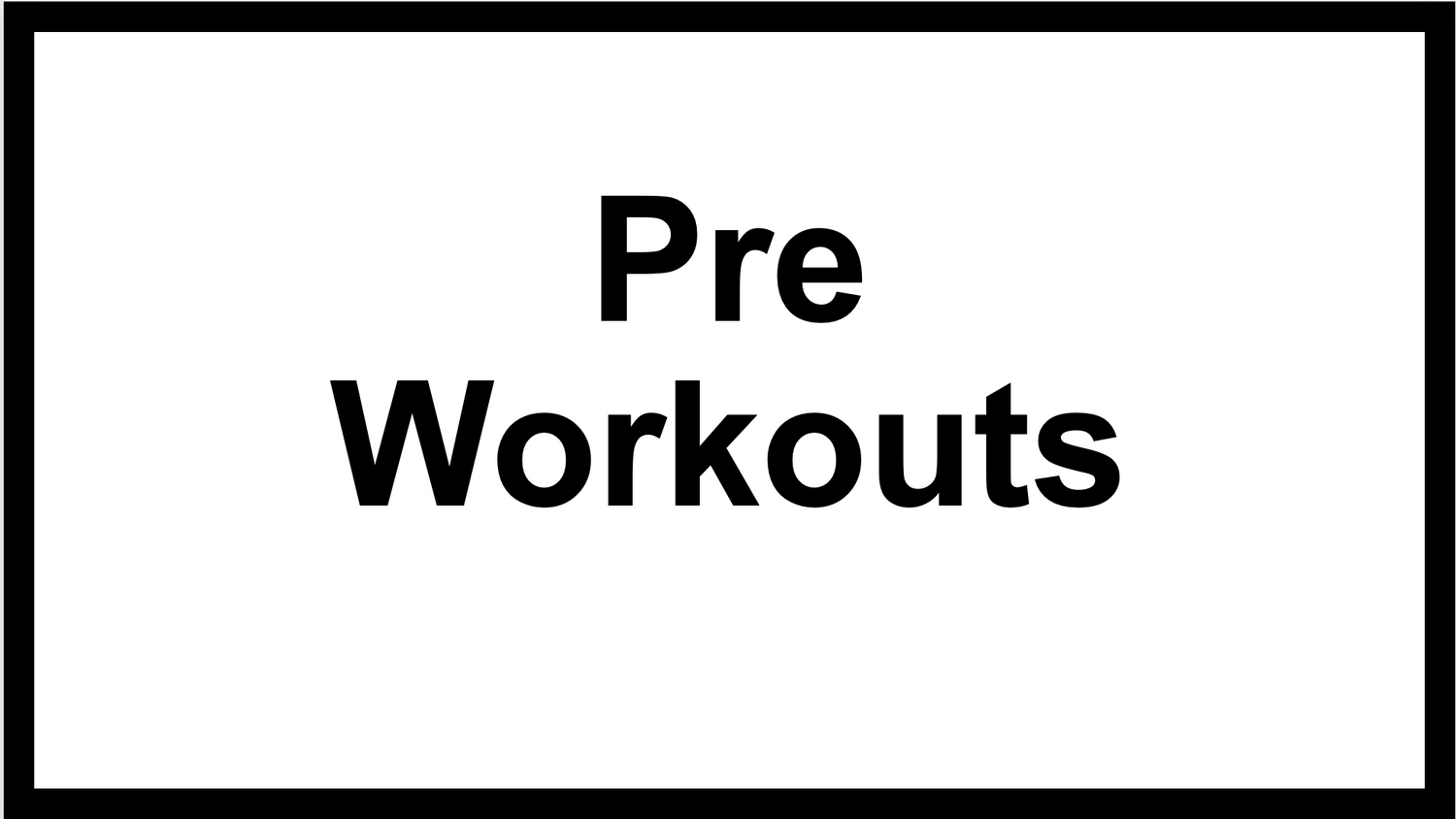 Pre Workouts